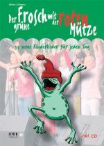 Liederbuch: Der grüne Frosch mit der roten Mütze