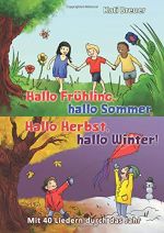 Liederbuch: Hallo Frühling, hallo Sommer, hallo Herbst, hallo Winter!