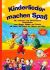 Kinderlieder machen Spaß Kinderlieder machen Spaß