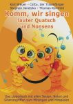 Komm, wir singen lauter Quatsch und Nonsens Komm, wir singen lauter Quatsch und Nonsens