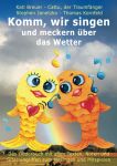 Komm, wir singen und meckern über das Wetter Komm, wir singen und meckern über das Wetter