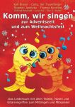 Komm, wir singen zur Adventszeit und zum Weihnachtsfest Komm, wir singen zur Adventszeit und zum Weihnachtsfest