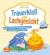 Trauerkloß und Lachgesicht Trauerkloß und Lachgesicht